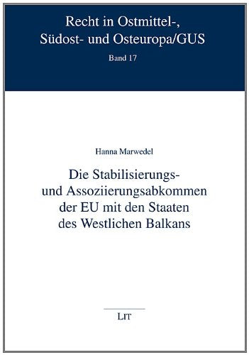 Die Stabilisierungs- und Assoziierungsabkommen der EU mit den Staaten des Westlichen Balkans Law