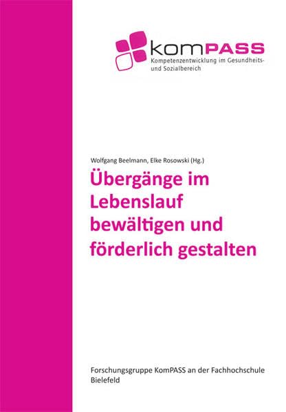Übergänge im Lebenslauf bewältigen und förderlich gestalten (KomPASS / Kompetenzentwicklung im Gesundheits- und Sozialbereich) Books