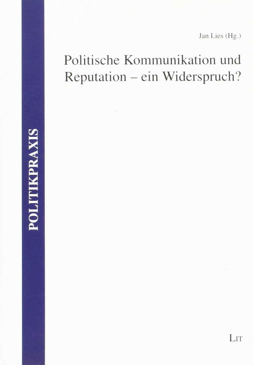 Politische Kommunikation und Reputation - ein Widerspruch? Law