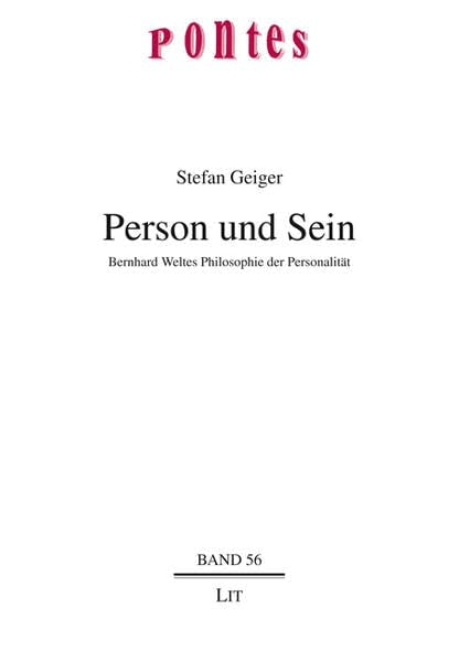 Person und Sein: Bernhard Weltes Philosophie der Personalität (Pontes) Philosophy