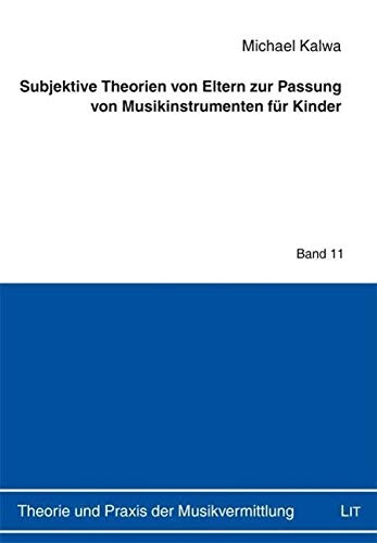 Subjektive Theorien von Eltern zur Passung von Musikinstrumenten für Kinder Books
