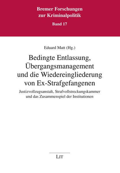 Bedingte Entlassung, Übergangsmanagement und die Wiedereingliederung von Ex-Strafgefangenen Law