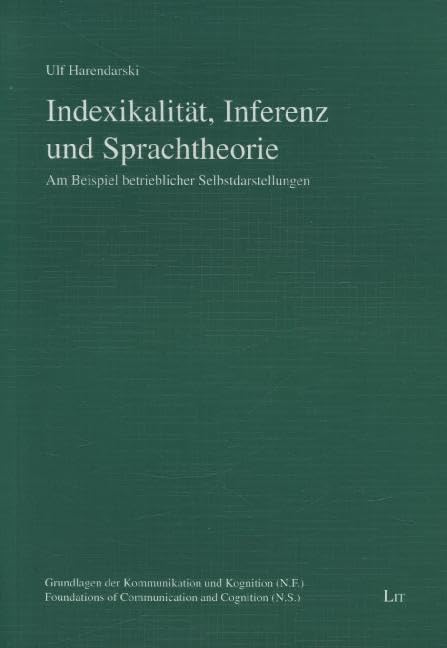 Indexikalität, Inferenz und Sprachtheorie: Am Beispiel betrieblicher Selbstdarstellungen Books