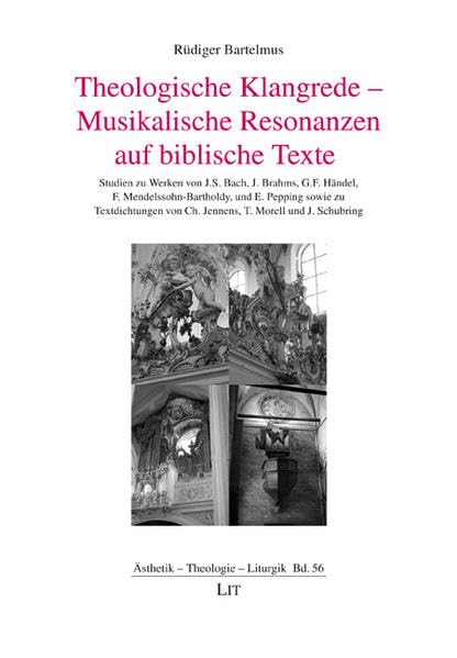 Theologische Klangrede - Musikalische Resonanzen auf biblische Texte: Studien zu Werken von J.S. Bach, J. Brahms, G.F. Händel, F. ... Schubring (Ästhetik - Theologie - Liturgik) Religion & Esotericism