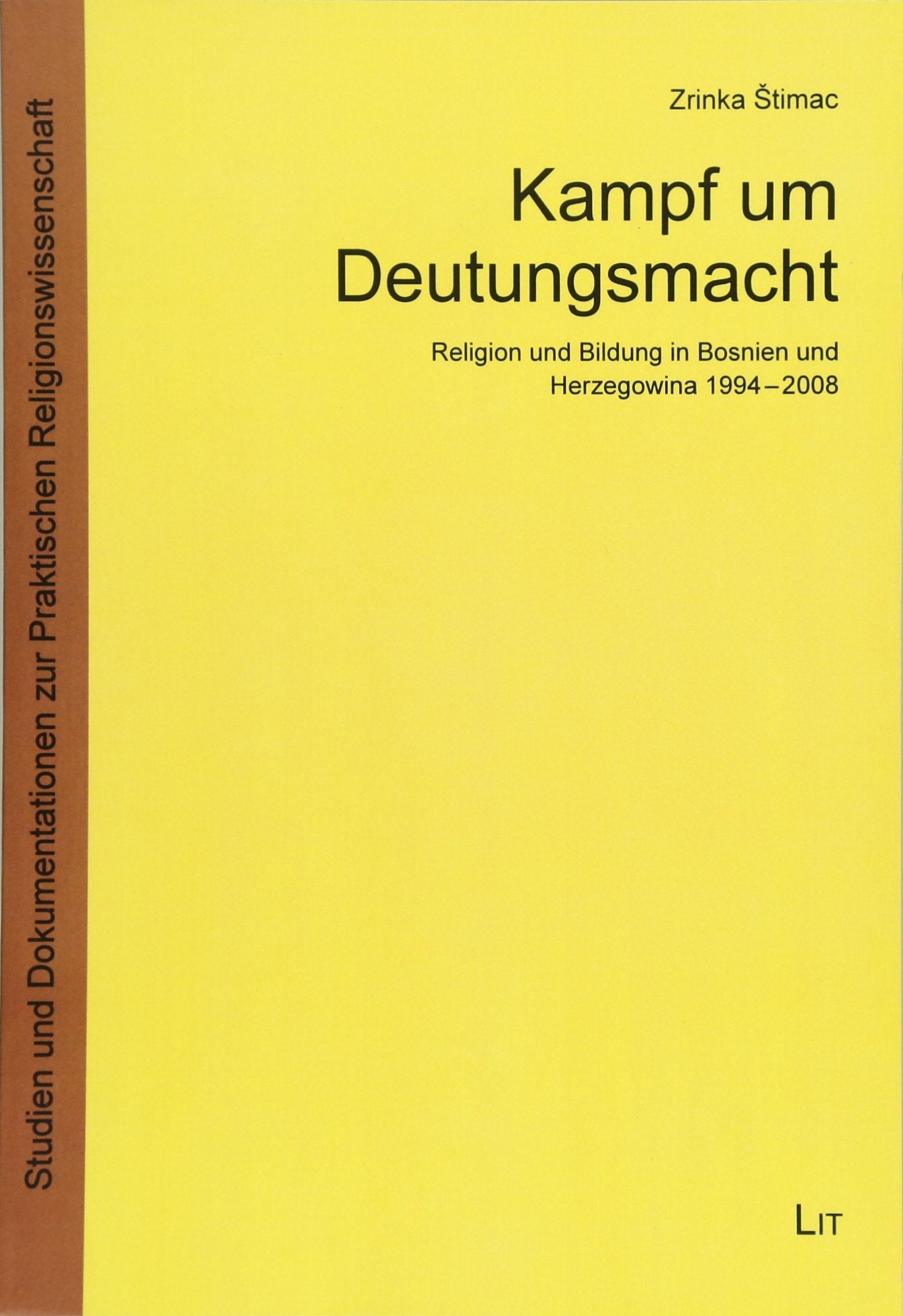 Kampf um Deutungsmacht: Religion und Bildung in Bosnien und Herzegowina nach 1994 Religion & Esotericism
