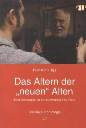 Das Altern der 'neuen' Alten: Eine Generation im Strukturwandel des Alters Law