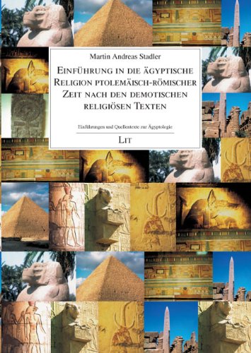 Einführung in die ägyptische Religion ptolemäisch-römischer Zeit nach den demotischen religiösen Texten Religion & Esotericism