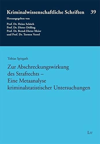 Zur Abschreckungswirkung des Strafrechts - Eine Metaanalyse kriminalstatistischer Untersuchungen Law