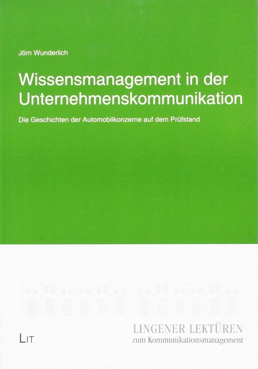 Wissensmanagement in der Unternehmenskommunikation: Die Geschichten der Automobilkonzerne auf dem Prüfstand Law
