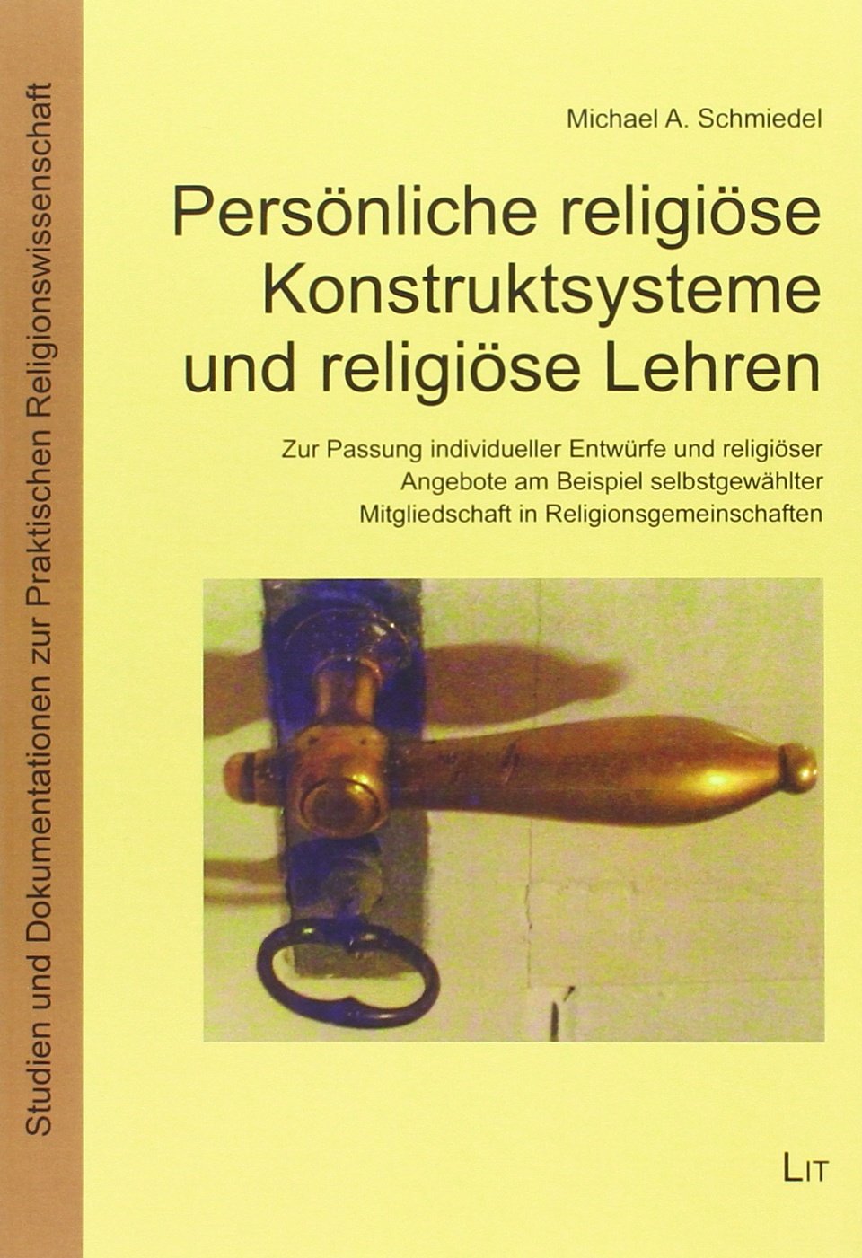 Persönliche religiöse Konstruktsysteme und religiöse Lehren, m. CD-ROM: Zur Passung individueller Entwürfe und religiöser Angebote am Beispiel selbstgewählter Mitgliedschaft in Religionsgemeinschaften Religion & Esotericism