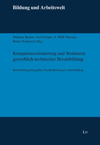 Kompetenzorientierung und Strukturen gewerblich-technischer Berufsbildung: Berufsbildungsbiografien, Fachkräftemangel, Lehrerbildung Law