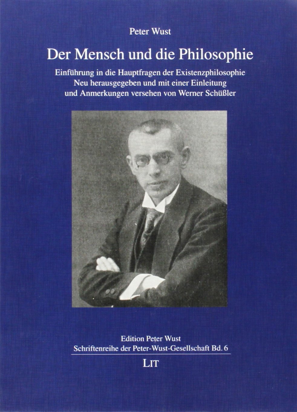 Der Mensch und die Philosophie: Einführung in die Hauptfragen der Existenzphilosophie. Neu herausgegeben und mit einer Einleitung und Anmerkungen versehen Philosophy