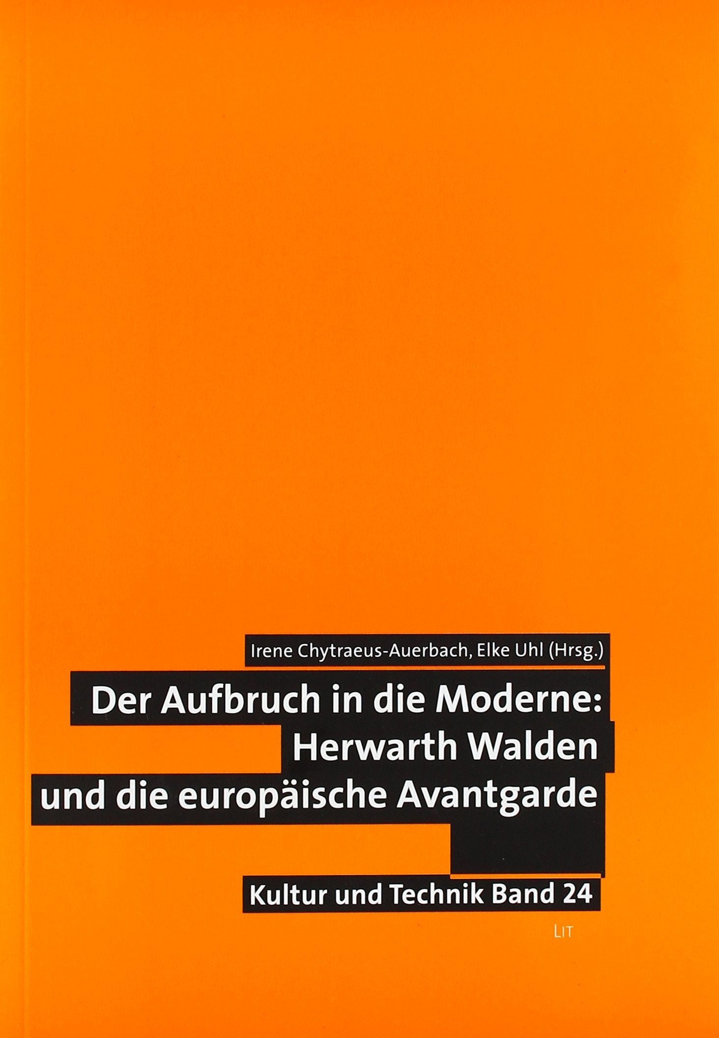 Der Aufbruch in die Moderne: Herwarth Walden und die europäische Avantgarde Books