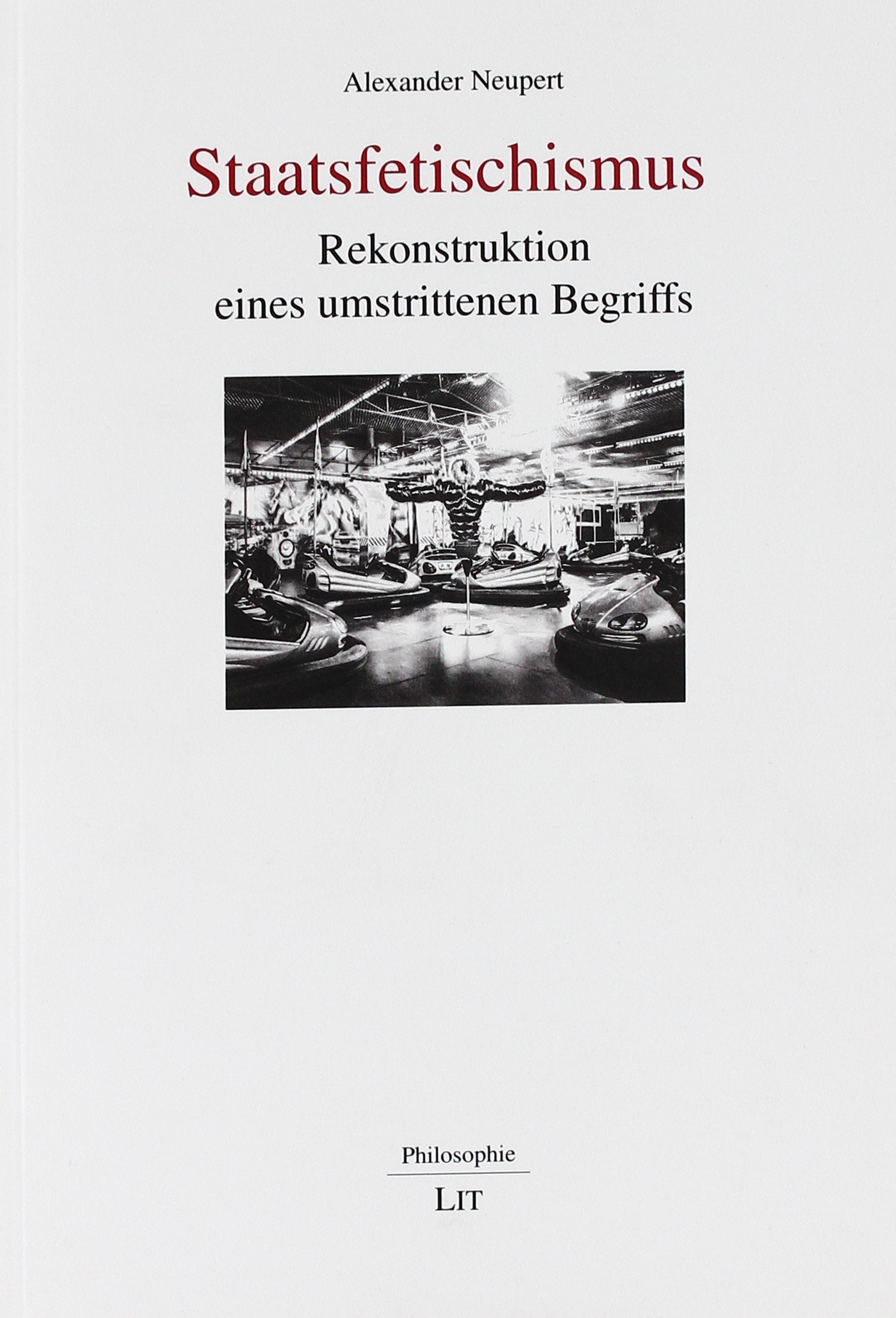 Staatsfetischismus: Zur Rekonstruktion eines umstrittenen Begriffs Books