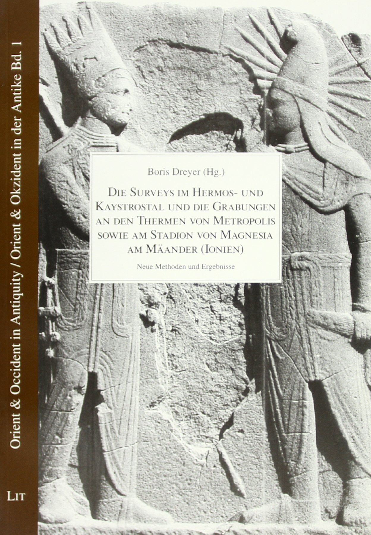 Die Surveys im Hermos- und Kaystrostal und die Grabungen an den Thermen von Metropolis (Ionien) sowie am Stadion von Magnesia am Mäander: Neue ... Universität Erlangen-Nürnberg vom 3.11.2012 Books
