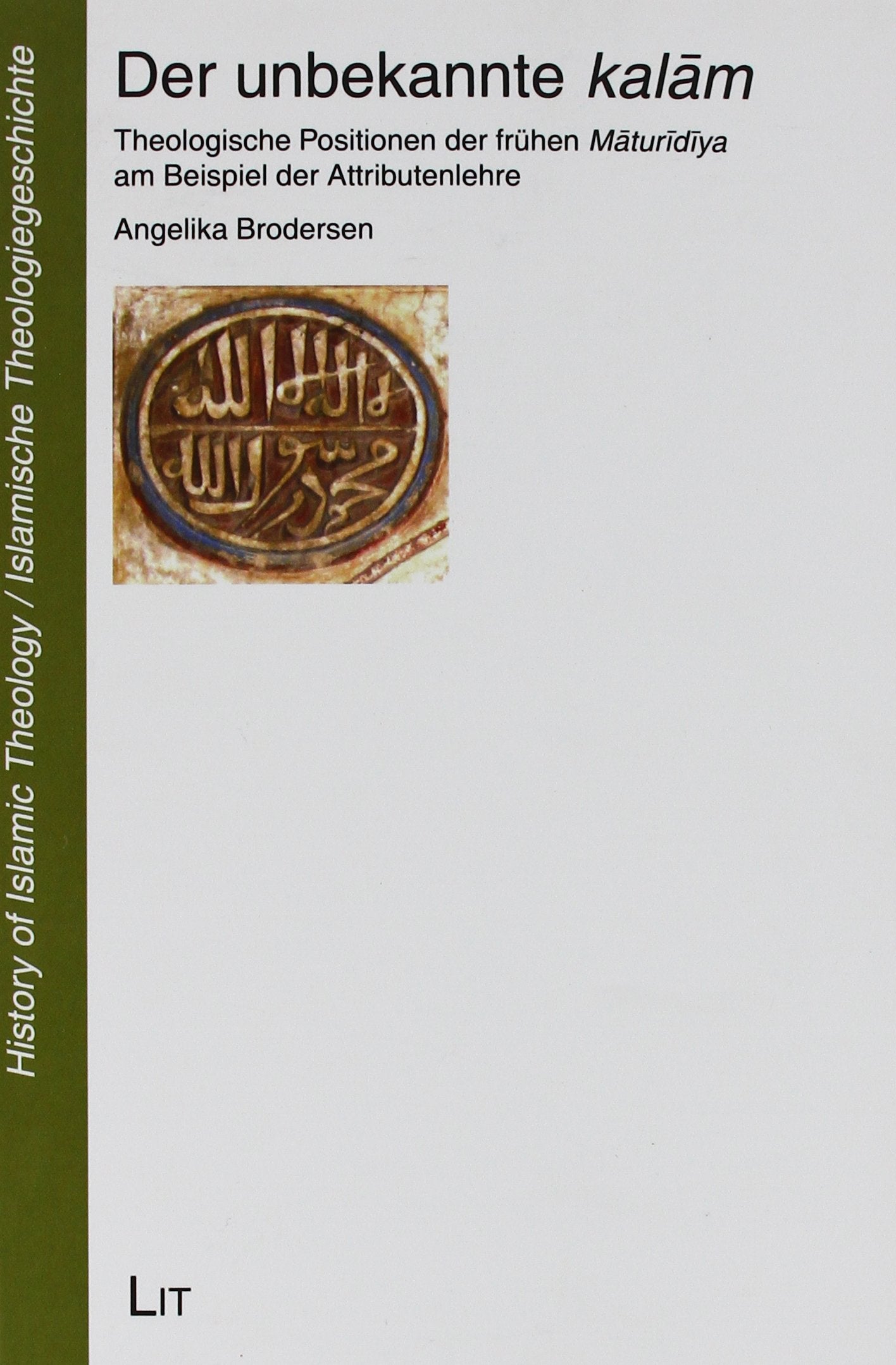 Der unbekannte kalam: Theologische Positionen der frühen Maturidiya am Beispiel der Attributenlehre Religion & Esotericism