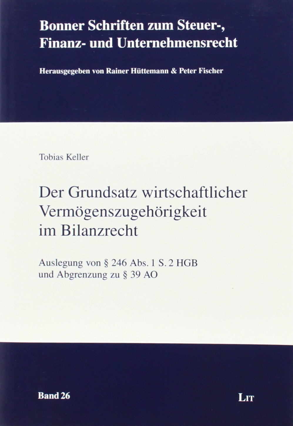 Der Grundsatz wirtschaftlicher Vermögenszugehörigkeit im Bilanzrecht Law