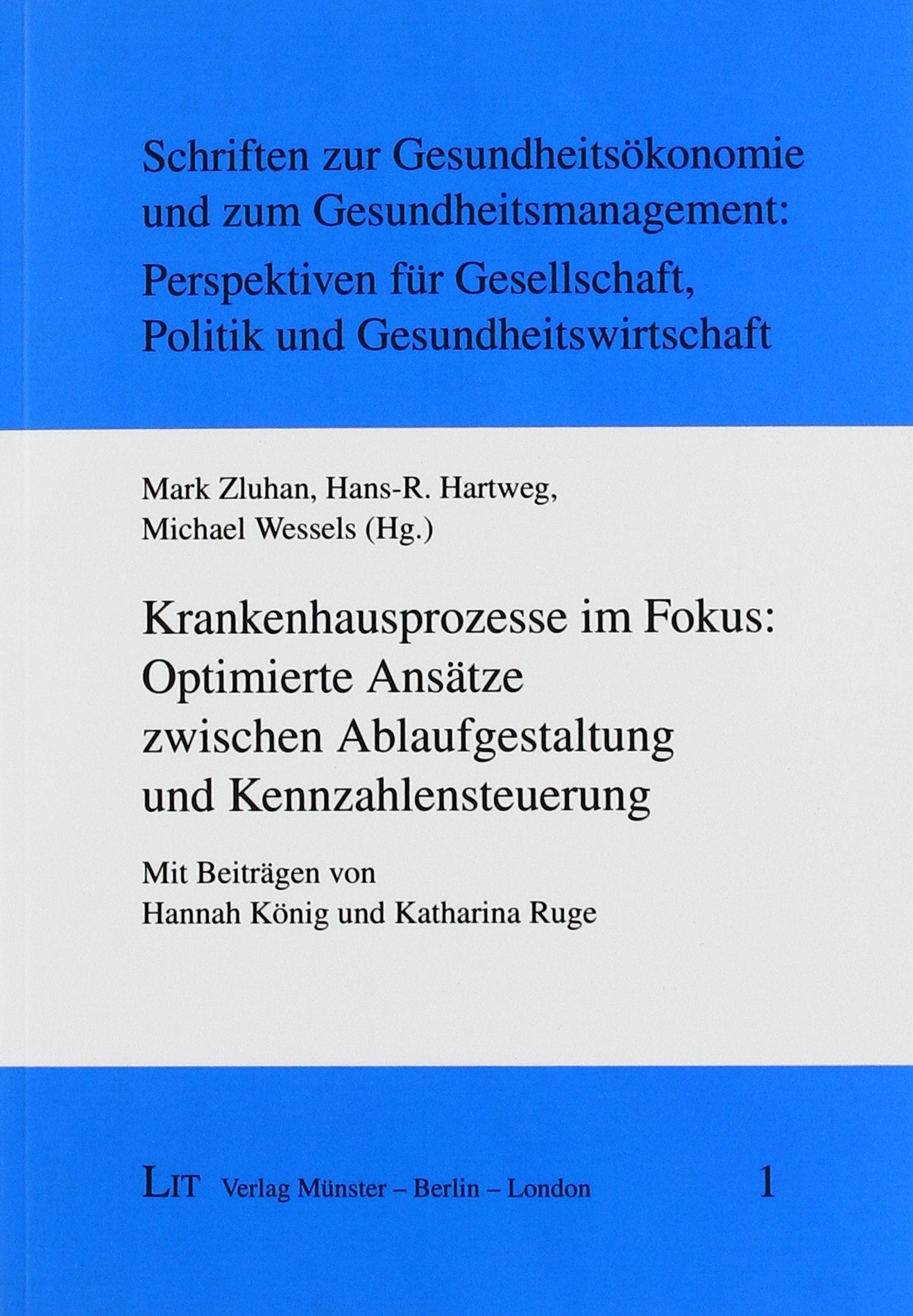 Krankenhausprozesse im Fokus: Optimierte Ansätze zwischen Ablaufgestaltung und Kennzahlensteuerung Medicine