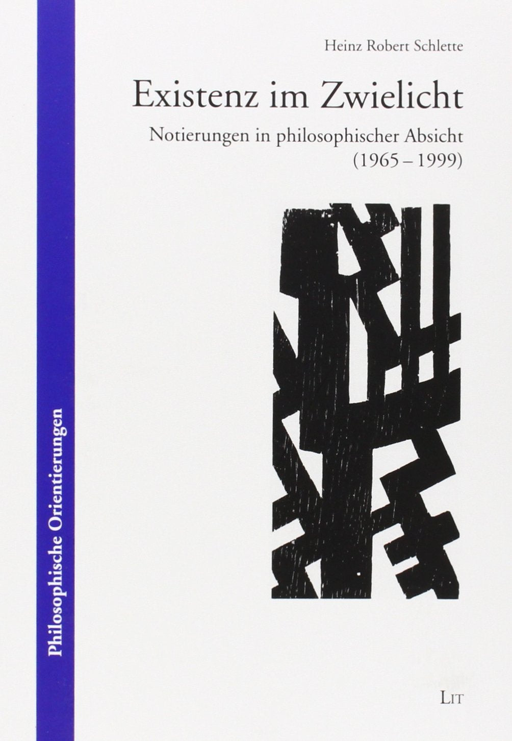 Existenz im Zwielicht: Notierungen in philosophischer Absicht (1965 - 1999) Philosophy