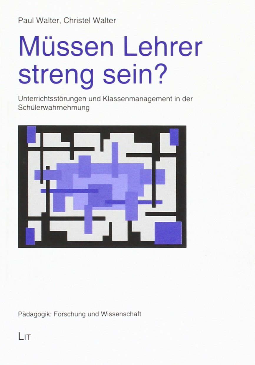 Müssen Lehrer streng sein?: Unterrichtsstörungen und Klassenmanagement in der Schülerwahrnehmung Books
