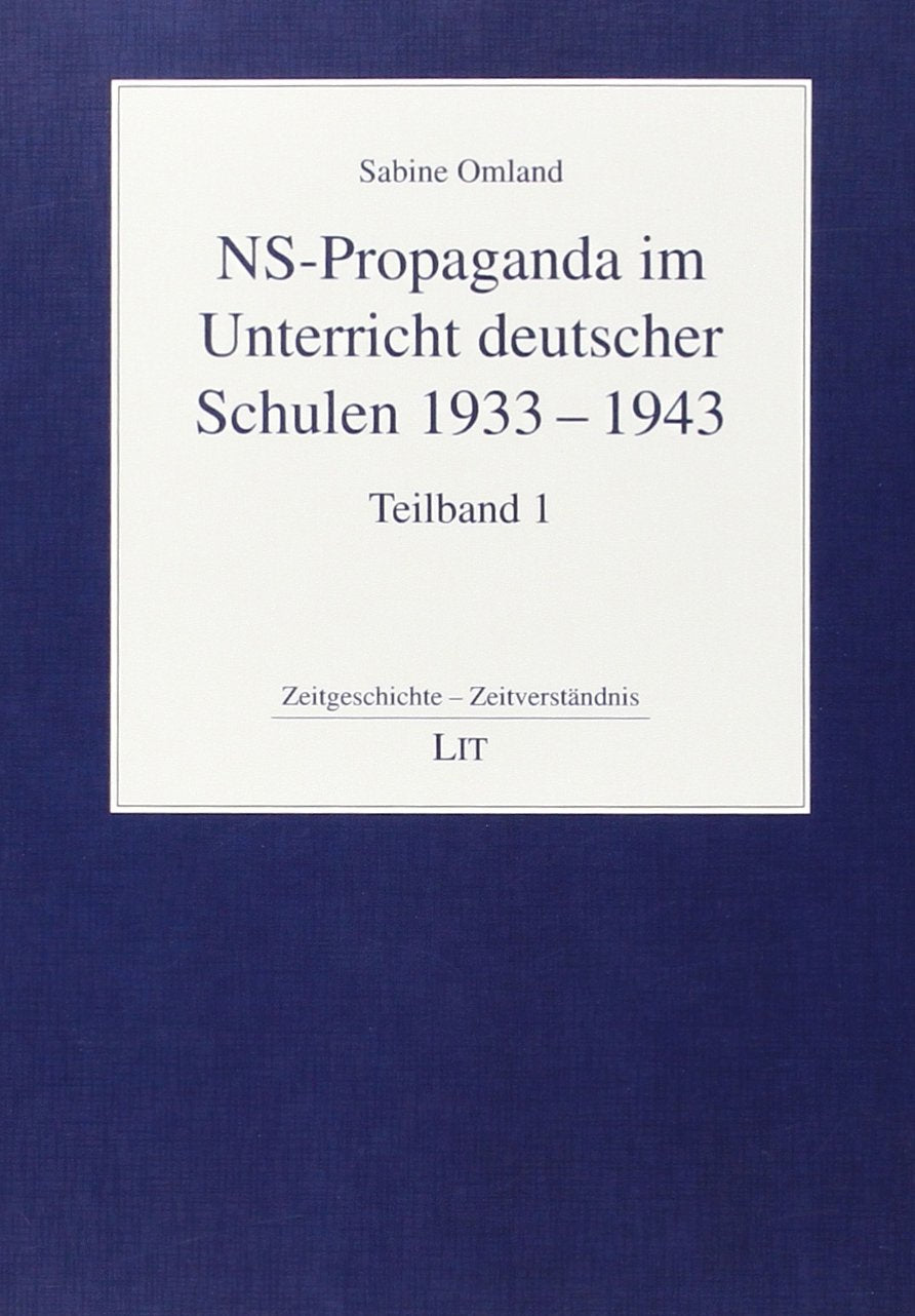 NS-Propaganda im Unterricht deutscher Schulen 1933-1943. Die nationalsozialistische Schülerzeitschrift "Hilf mit!" als Unterrichts- und ... Darstellung von Analyseergebnissen. 2 Bände Books
