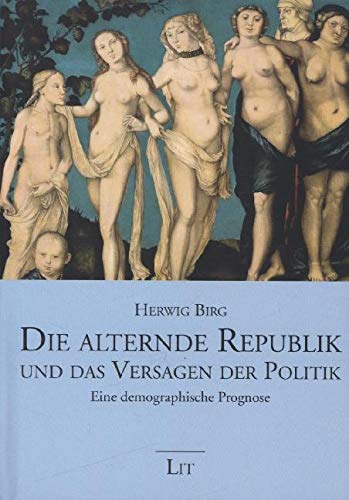 Die alternde Republik und das Versagen der Politik: Eine demografische Prognose Law