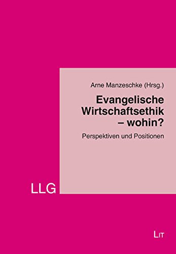 Evangelische Wirtschaftsethik - wohin? Religion & Esotericism