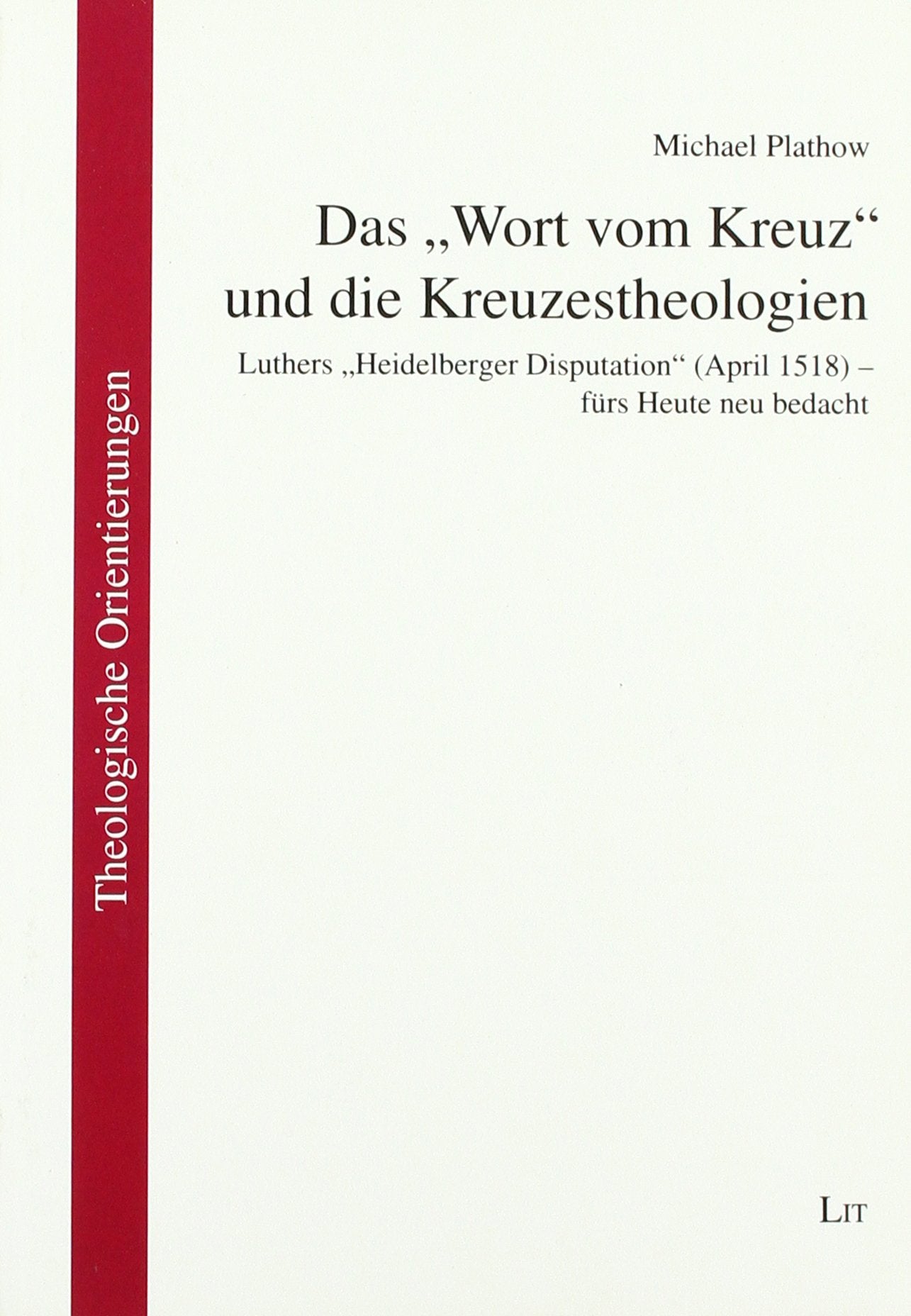 Das "Wort vom Kreuz" und die Kreuzestheologien Religion & Esotericism