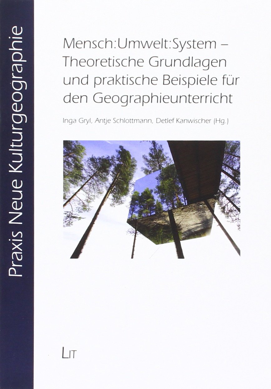 Mensch:Umwelt:System - Theoretische Grundlagen und praktische Beispiele für den Geographieunterricht Geology & Geography