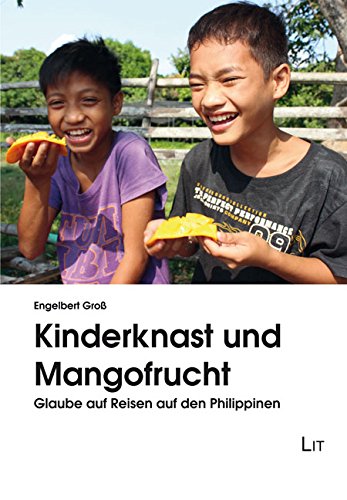 Kinderknast und Mangofrucht: Glaube auf Reisen auf den Philippinen Memories