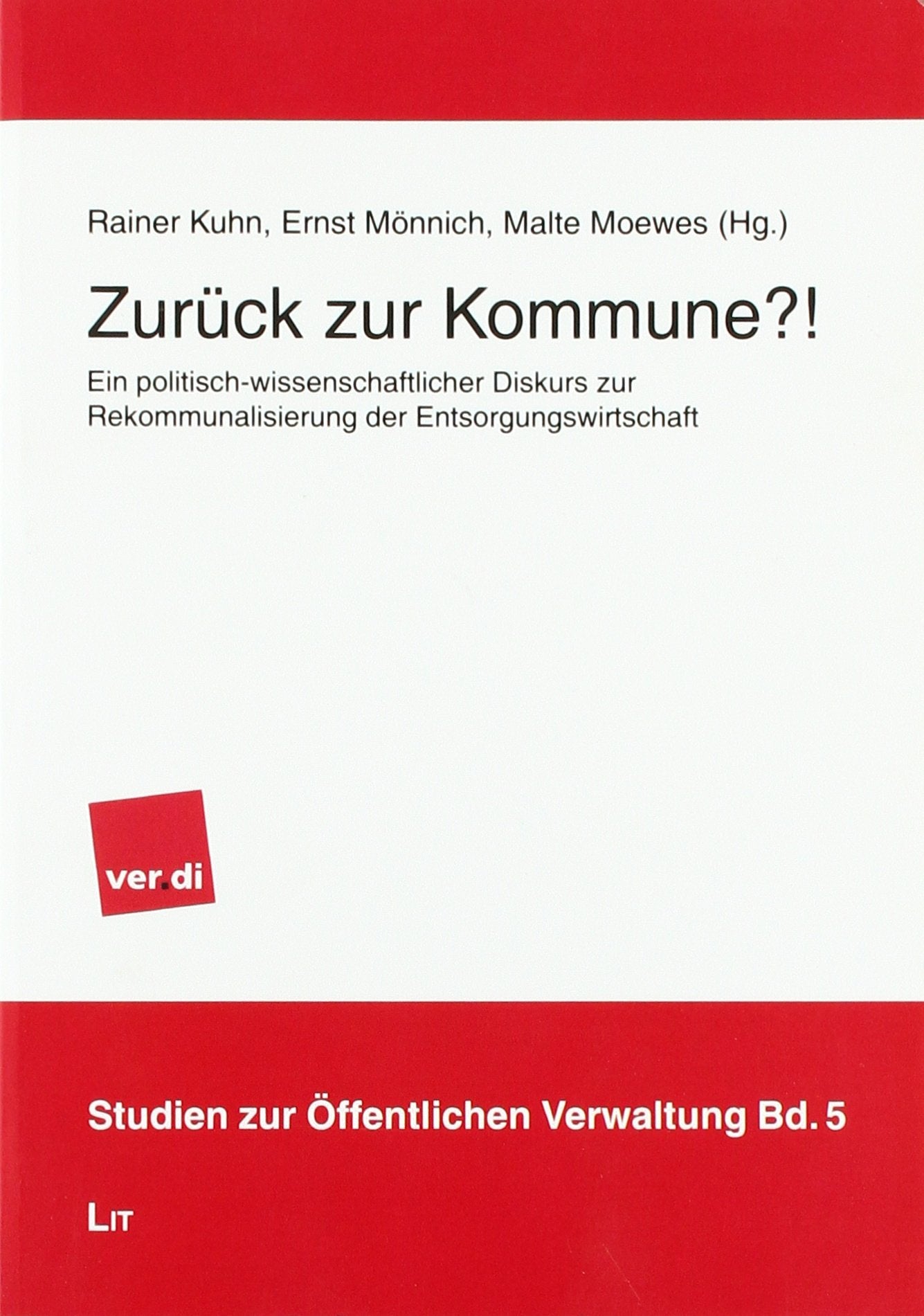 Zurück zur Kommune?!: Ein politisch-wissenschaftlicher Diskurs zur Rekommunalisierung der Entsorgungswirtschaft Law