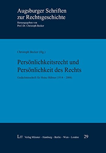 Persönlichkeitsrecht und Persönlichkeit des Rechts: Gedächtnisschrift für Heinz Hübner (1914 - 2006) Law