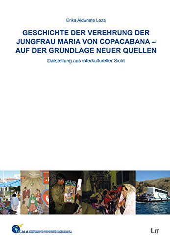 Geschichte der Verehrung der Jungfrau Maria von Copacabana - auf der Grundlage neuer Quellen: Darstellung aus interkultureller Sicht Religion & Esotericism