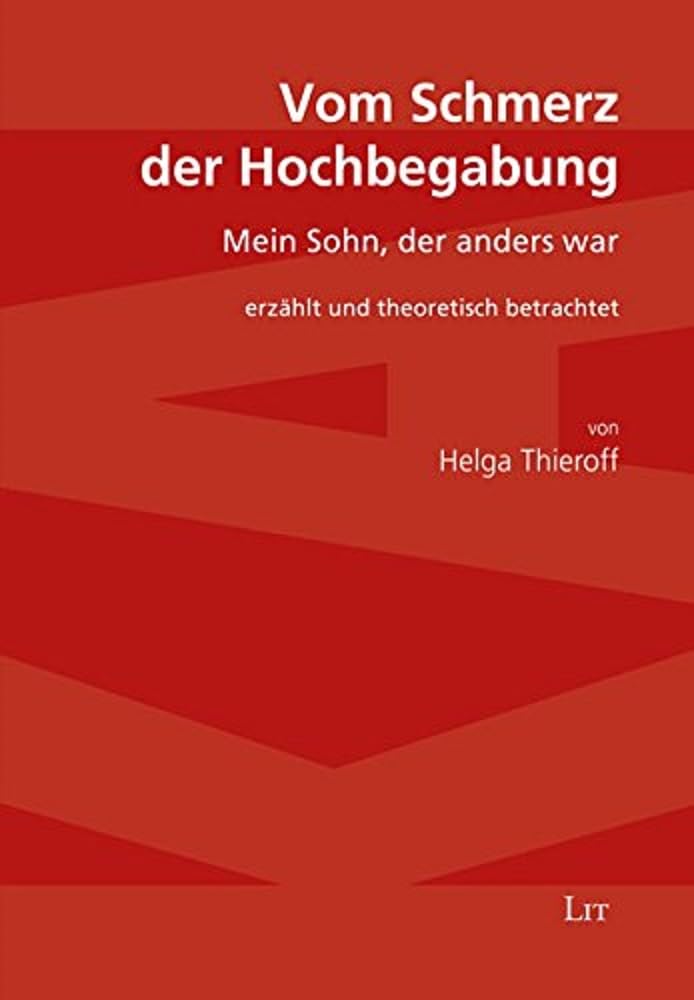 Vom Schmerz der Hochbegabung: Mein Sohn, der anders war. Erzählt und theoretisch betrachtet Parents & Children
