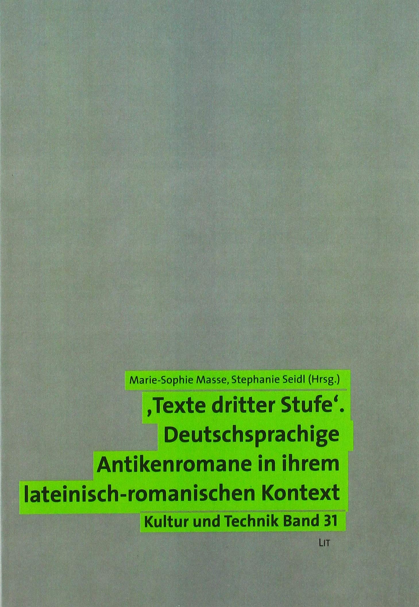 "Texte dritter Stufe": Deutschsprachige Antikenromane in ihrem lateinisch-romanischen Kontext Books