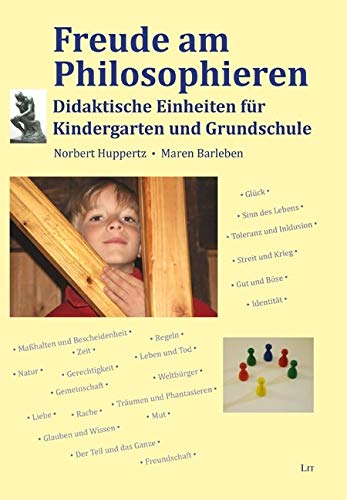 Freude am Philosophieren: Didaktische Einheiten für Kindergarten und Grundschule Philosophy