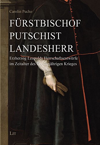 Fürstbischof - Putschist - Landesherr Politics & History