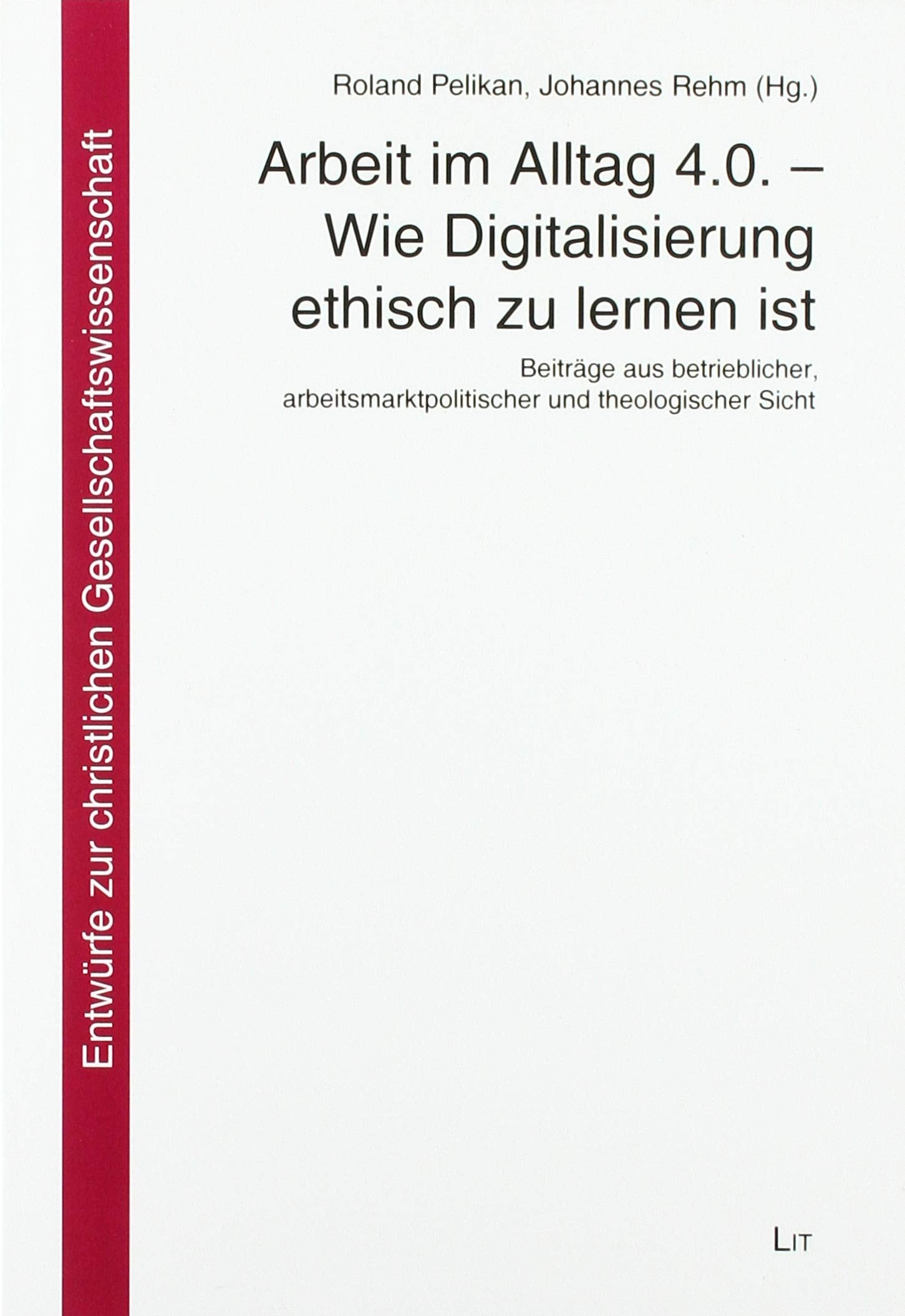 Arbeit im Alltag 4.0. - Wie Digitalisierung ethisch zu lernen ist Law