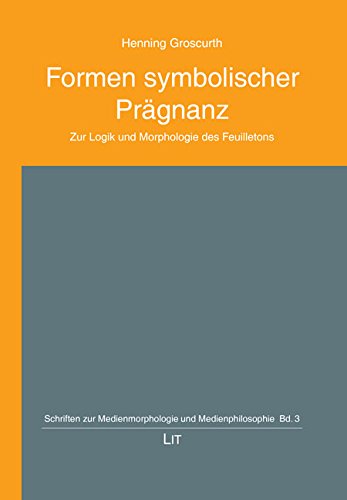 Formen symbolischer Prägnanz: Zur Logik und Morphologie des Feuilletons Law