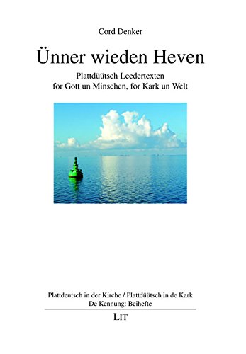 Ünner wieden Heven: Plattdüütsch Leedertexten för Gott un Minschen, för Kark un Welt Books
