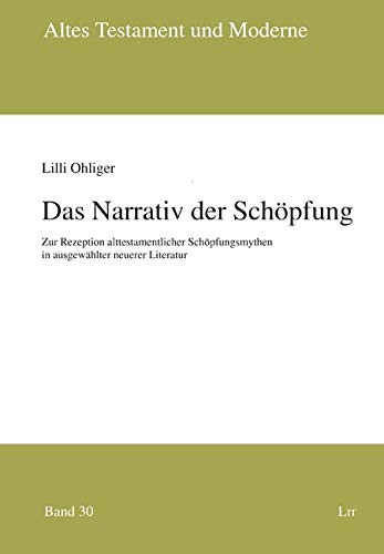 Das Narrativ der Schöpfung: Zur Rezeption alttestamentlicher Schöpfungsmythen in ausgewählter neuerer Literatur Religion & Esotericism