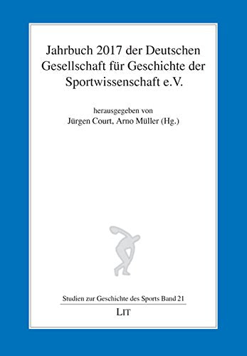 Jahrbuch 2017 der Deutschen Gesellschaft für Geschichte der Sportwissenschaft e.V. book