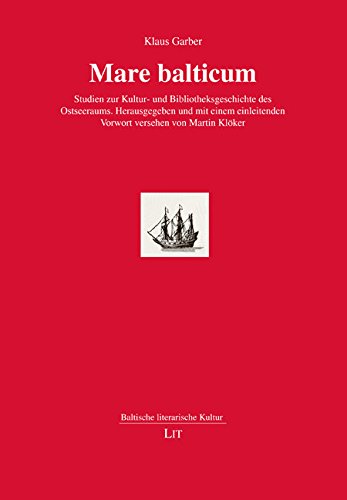 Mare balticum: Studien zur Kultur- und Bibliotheksgeschichte des Ostseeraums Politics & History