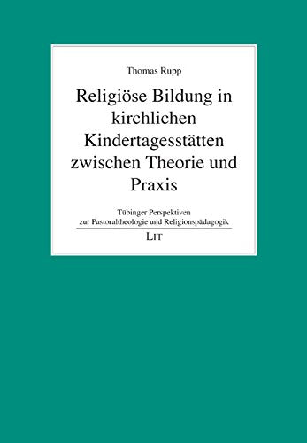 Religiöse Bildung in kirchlichen Kindertagesstätten zwischen Theorie und Praxis book