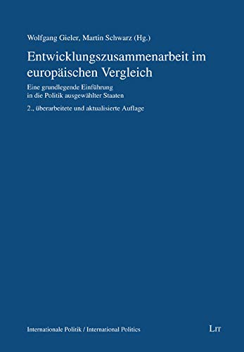Entwicklungszusammenarbeit im europäischen Vergleich: Eine grundlegende Einführung in die Politik ausgewählter Staaten Law