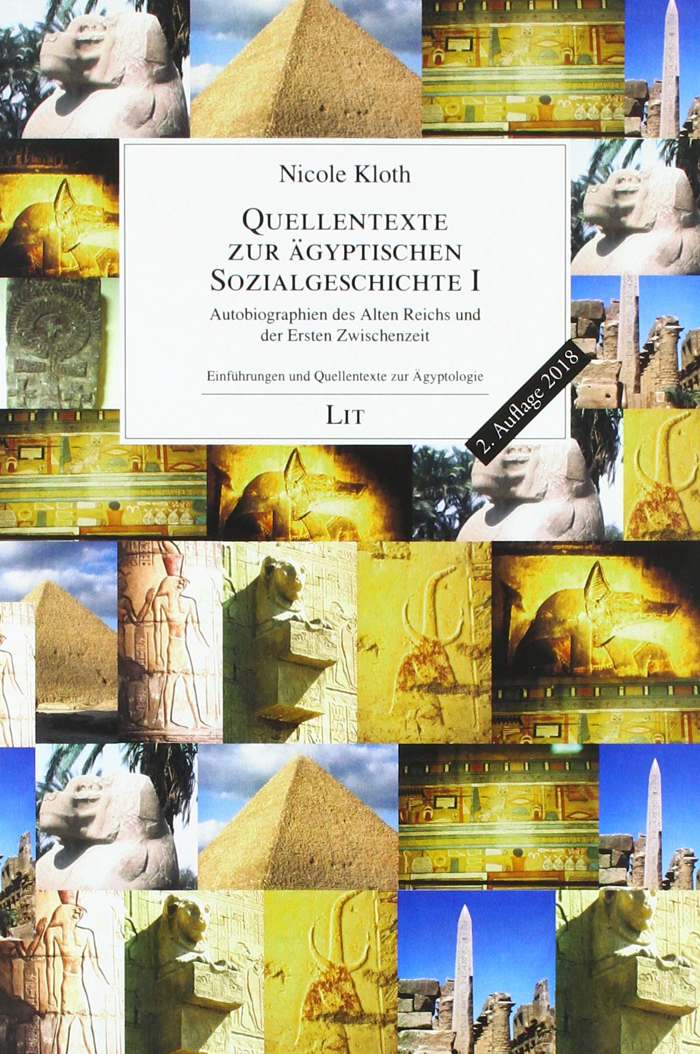 Quellentexte zur ägyptischen Sozialgeschichte 01: Autobiographien des Alten Reichs und der Ersten Zwischenzeit: Autobiographien des Alten Reichs und der Ersten Zwischenzeit. 2. Auflage Books