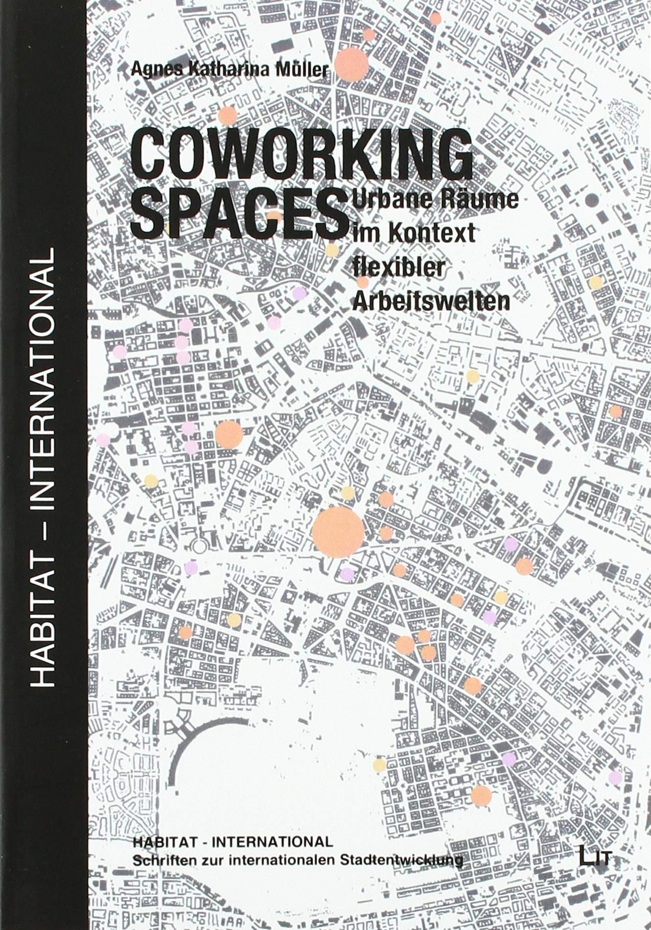 Coworking Spaces: Urbane Räume im Kontext flexibler Arbeitswelten Books