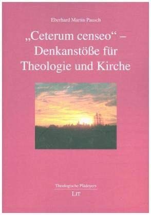 "Ceterum censeo" - Denkanstöße für Theologie und Kirche Religion & Esotericism
