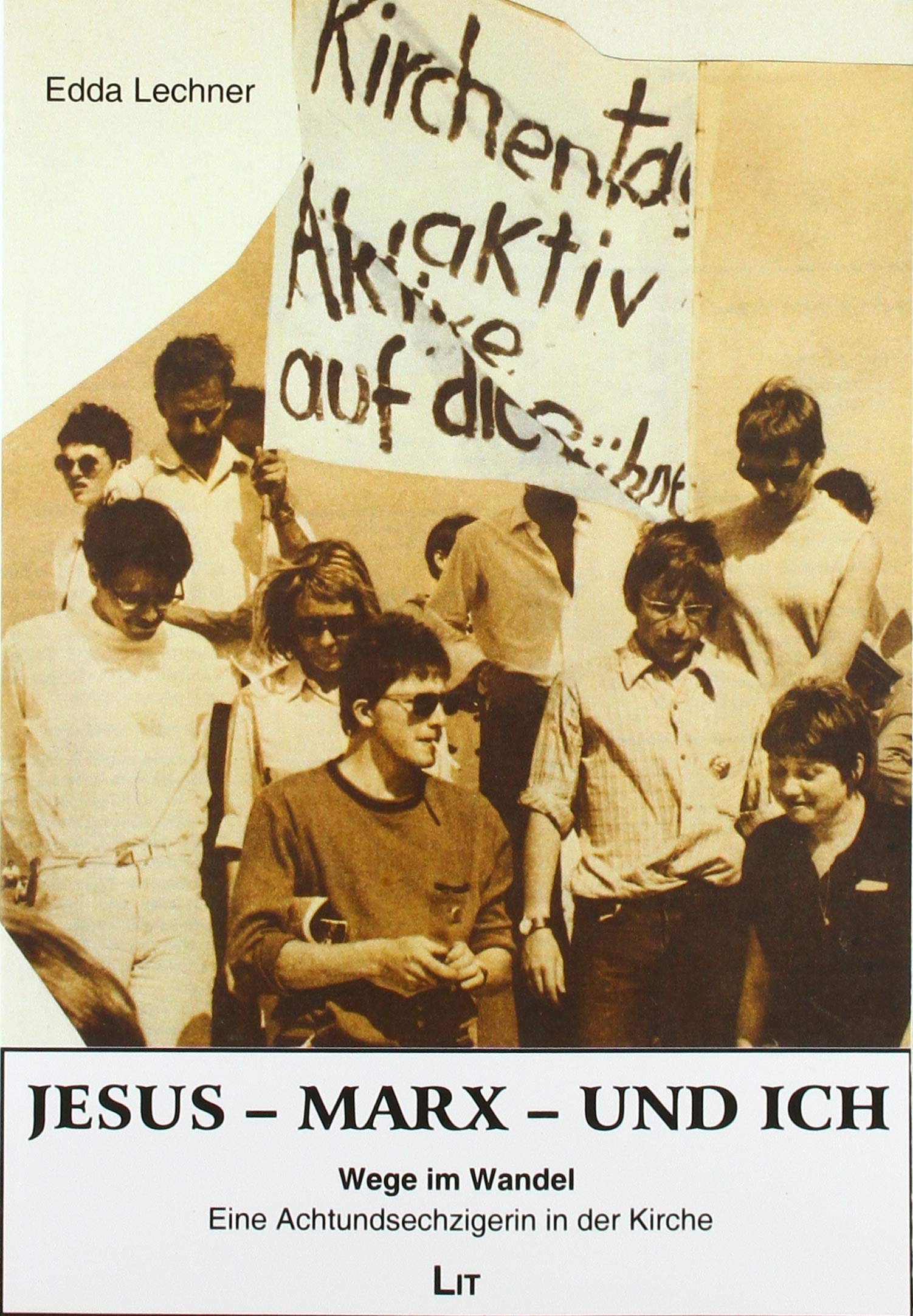 Jesus, Marx und ich - Wege im Wandel - Eine Achtundsechzigerin in der Kirche Memories