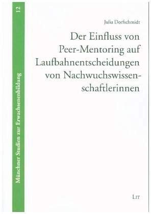 Der Einfluss von Peer-Mentoring auf Laufbahnentscheidungen von Nachwuchswissenschaftlerinnen Books